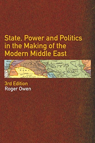 State, Power, and Politics in the Making of the Modern Middle East